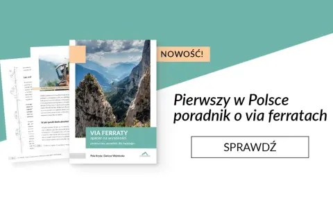 Nowość! Pierwszy w Polsce poradnik o via ferratach. Dowiedz się, co to jest via ferrata i jak bezpiecznie pokonywać trasy.